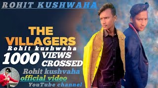 Rohit kushwaha song The VILLAGERS  sumit goswami Rohit kushvaha official video new song rohit
