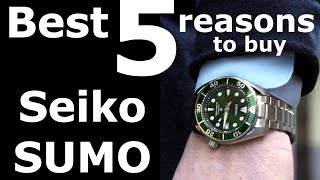 Best 5 reasons to buy the Seiko Sumo