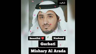 Gurbati Mishary Al Arada ♥️ Beautiful Nasheed ♥️