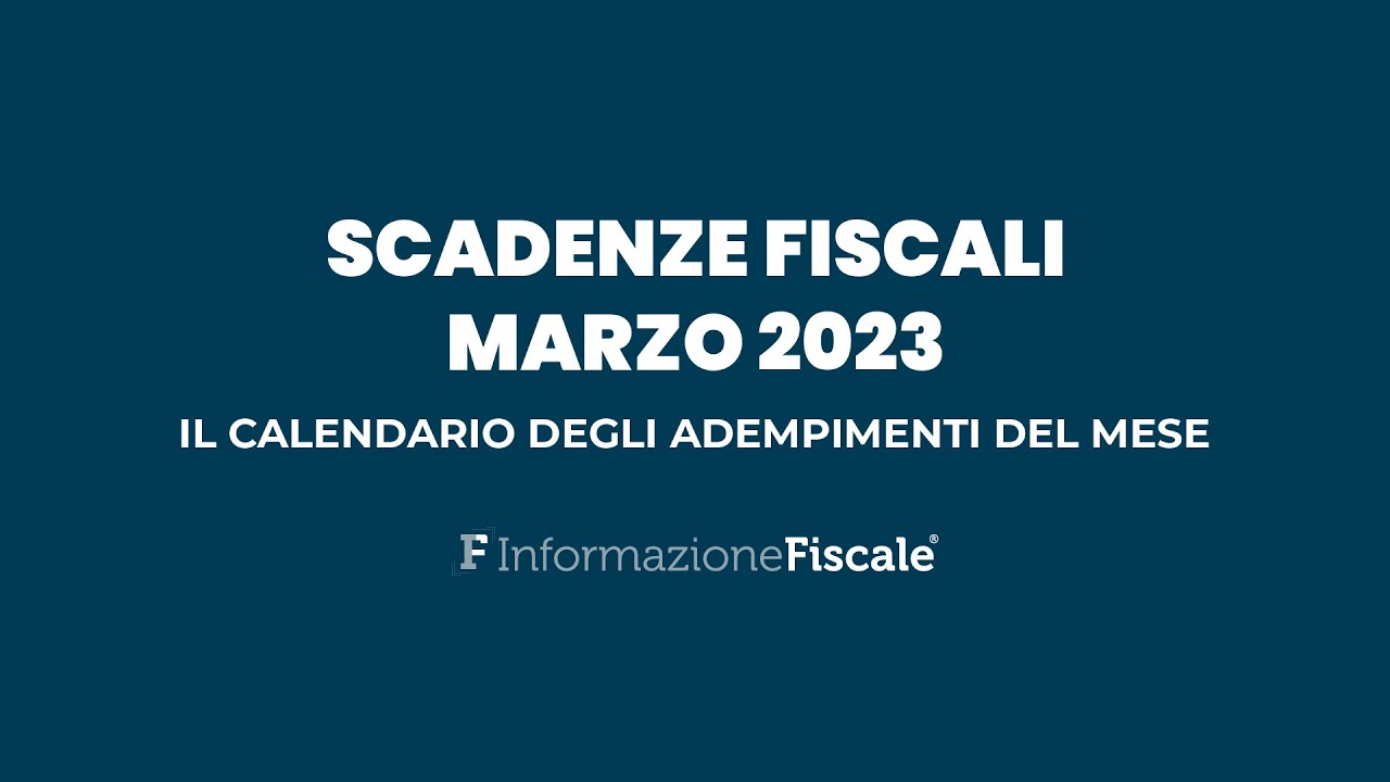 Scadenze Fiscali Marzo 2023: Il Calendario Degli Adempimenti Del Mese ...