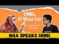 OMG - O Maa Go - Maa Speaks Hindi