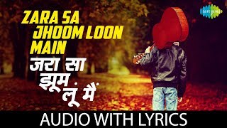 "Zara Sa Jhoom Loon Main" with Lyrics | Dilwale Dulhania Le Jayenge | Asha Bhosle | Abhijeet