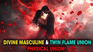 Twin Flames 🔥 How the Divine Masculine Manifests Physical Union | Spiritual Universe