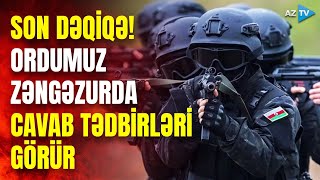 Ermənilər Zəngəzurda hərəkətə keçdi: şərti sərhəddə gərginlik