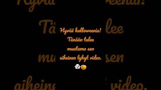 Tänään tulee muutama halloween video!