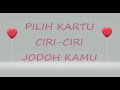 PILIH KARTU CIRI-CIRI JODOH KAMU