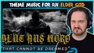 Composer Reacts to Blut Aus Nord - That Cannot Be Dreamed (REACTION & ANALYSIS)