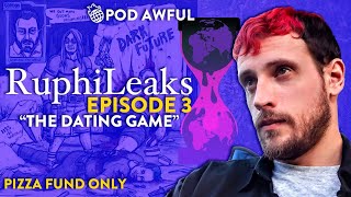 RuphiLeaks Episode 3: THE DATING GAME - POD AWFUL PODCAST X259 CLIP / 20190830 | aRchive