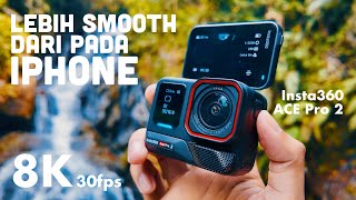 ACTION CAM 8K30fps Paling Canggih?! Insta360 Ace Pro 2