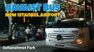 HAVAIST Istanbul Airport to City Center - Sultanahmet  🇹🇷 Turkey Bus Trip