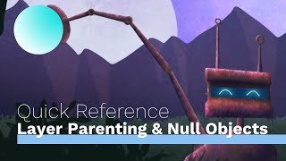 Layer Parenting \u0026 Null Objects - Quick Reference - Alight Motion