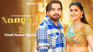 Nangd 2 Surender Romio New Song Haryanvi Vinod Kumar Mechu Shiva Choudhary VKMHits