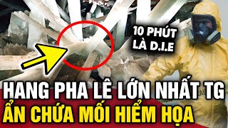 Kỳ bí HANG ĐỘNG PHA LÊ lớn nhất thế giới ĐẸP NHƯ TRANH VẼ nhưng tiềm ẩn MỐI HIỂM HỌA | Tin 3 Phút