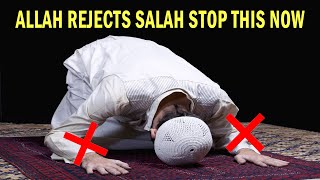 STOP THIS MISTAKE NOW, Allah REJECTS SALAH