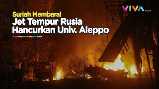 Suriah Berapi-api, Jet Tempur Rusia Gempur RS Universitas Aleppo