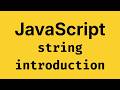 String Introduction - JavaScript Course 2026