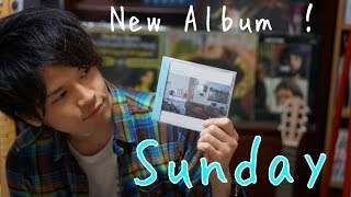 アルバムリリースしました！！！！「Sunday」お知らせ！！