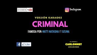 Criminal - Natti Natasha Ft Ozuna (Karaoke)