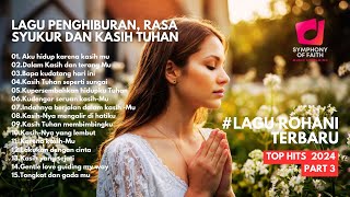 Kompilasi Lagu Penghiburan yang menenangkan Part 3 | Lagu Rohani terbaru | Lagu Pujian dan Syukur