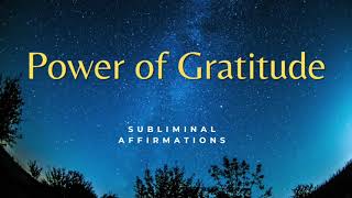 Power of Gratitude - Subliminal Affirmations