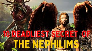 10 DEADLIEST AND HIDDEN SECRET OF THE NEPHILIMS