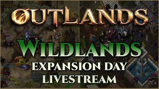 Wildlands Expansion Day Livestream [UO Outlands]