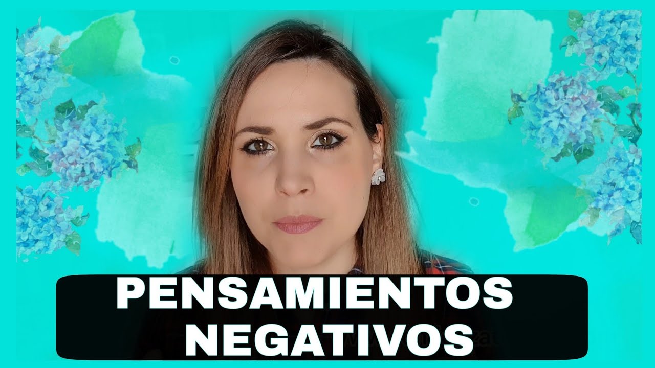 Como Eliminar Pensamientos Negativos | Claves Que Deberás Conocer - YouTube