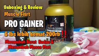 🔥UNBOXING \u0026 REVIEW MUSCLE FIRST PRO GAINER 💯UNTUK MENAIKKAN BERAT BADAN \u0026 MENAMBAH MASSA OTOT‼️💥