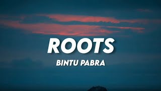 Roots - Bintu Pabra (Lyrics) ♪ Lyrics Cloud