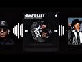 Makhadzi ft Nelson Tivane - Mama s Baby Official