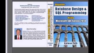 Beginner Database Design & SQL Programming Using Microsoft SQL Server 2014 by Kalman Toth