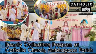 Priestly Ordination Program at Catholic Church, Ambhagaon Parish, Udalguri🙏🙏🌏