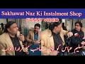 Sakhawat Naz Open new Business, Instalment Shop, Funny Video at #SakhawatNazOfficial