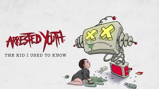 Arrested Youth - The Kid I Used to Know (Official Audio)