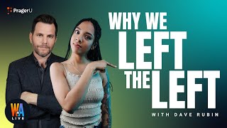 Why We Left the Left w/ Dave Rubin - Will \u0026 Amala LIVE