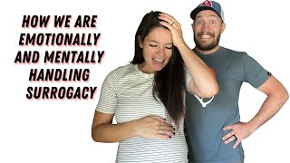 How we are Emotionally and Mentally handling surrogacy.