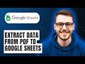 How To Extract Data From Pdf To Google Sheets [2026 Guide]