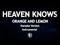 Heaven Knows Orange And Lemon Karaoke Version High Quality Instrumental