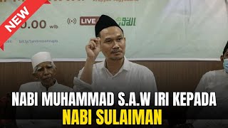 Cerita Nabi Muhammad Saw Ingin Seperti Nabi Sulaiman A.S - Kajian Gus Baha