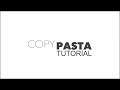 Copy Pasta Tutorial