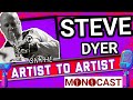 Steve Dyer On The Artist To Artist MonoCast With Mono Mukundu
