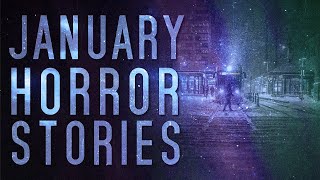 5 Scary January Horror Stories 22