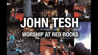 John Tesh: Worship At Red Rocks (Full Show)