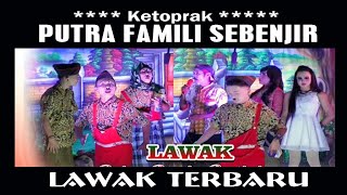 LAWAK TERBARU PUTRA FAMILI SEBENJIR