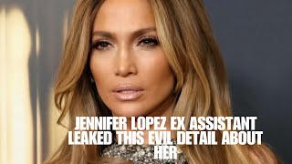 Jennifer Lopez Ex Assistant LEAKED This Evil Detail About Her. (New Details)