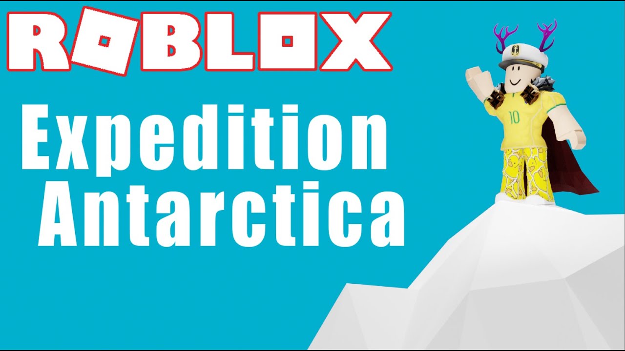 The Antarctica Experience! ROBLOX Expedition Antarctica Pt 1 - YouTube