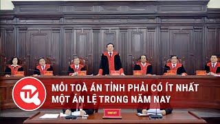 Mỗi toà án tỉnh phải có ít nhất một án lệ trong năm nay | Truyền hình Quốc Hội Việt Nam