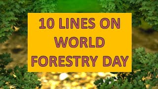10 Lines on WORLD FORESTRY DAY in English | Essay On WORLD FORESTRY DAY 2024 | #WORLDFORESTRYDAY