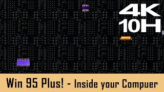 Windows 95 Plus! Screensaver - Inside Your Computer - 10 Hours NO LOOP [With Sound]