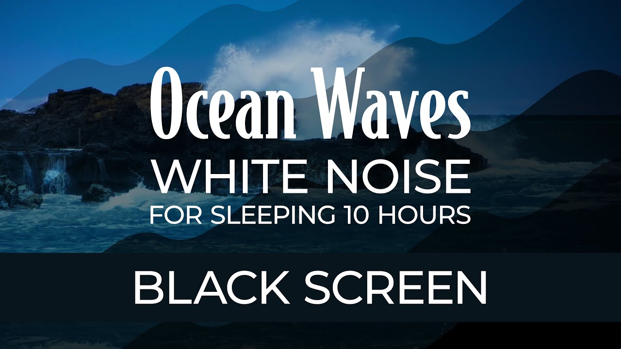 Ocean Waves Sounds For Sleep Featuring Black Screen White Nois